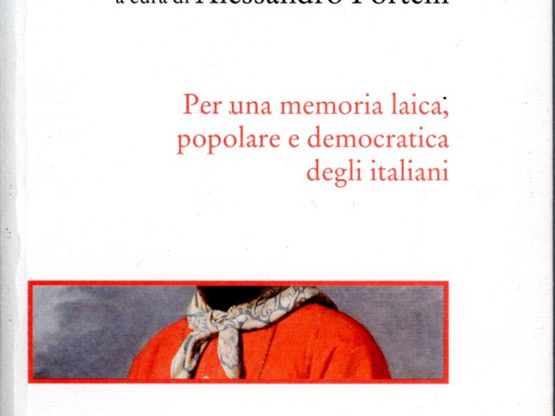 CALENDARIO CIVILE. Per una memoria laica, popolare e democratica degli italiani, a c. di Alessandro Portelli, Donzelli&nbsp;2017